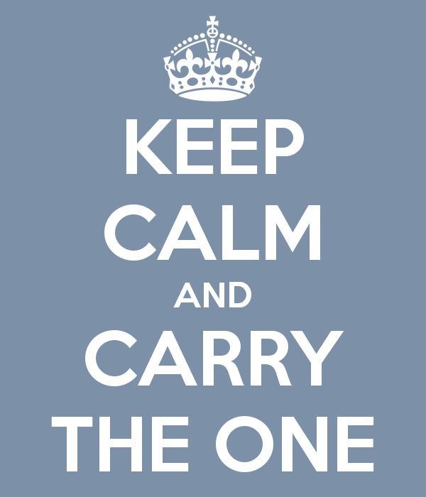 keep calm and carry the one