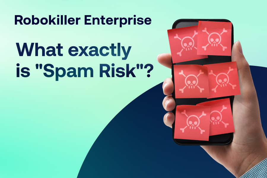 What exactly is “Spam Risk”? RoboKiller Enterprise Blog