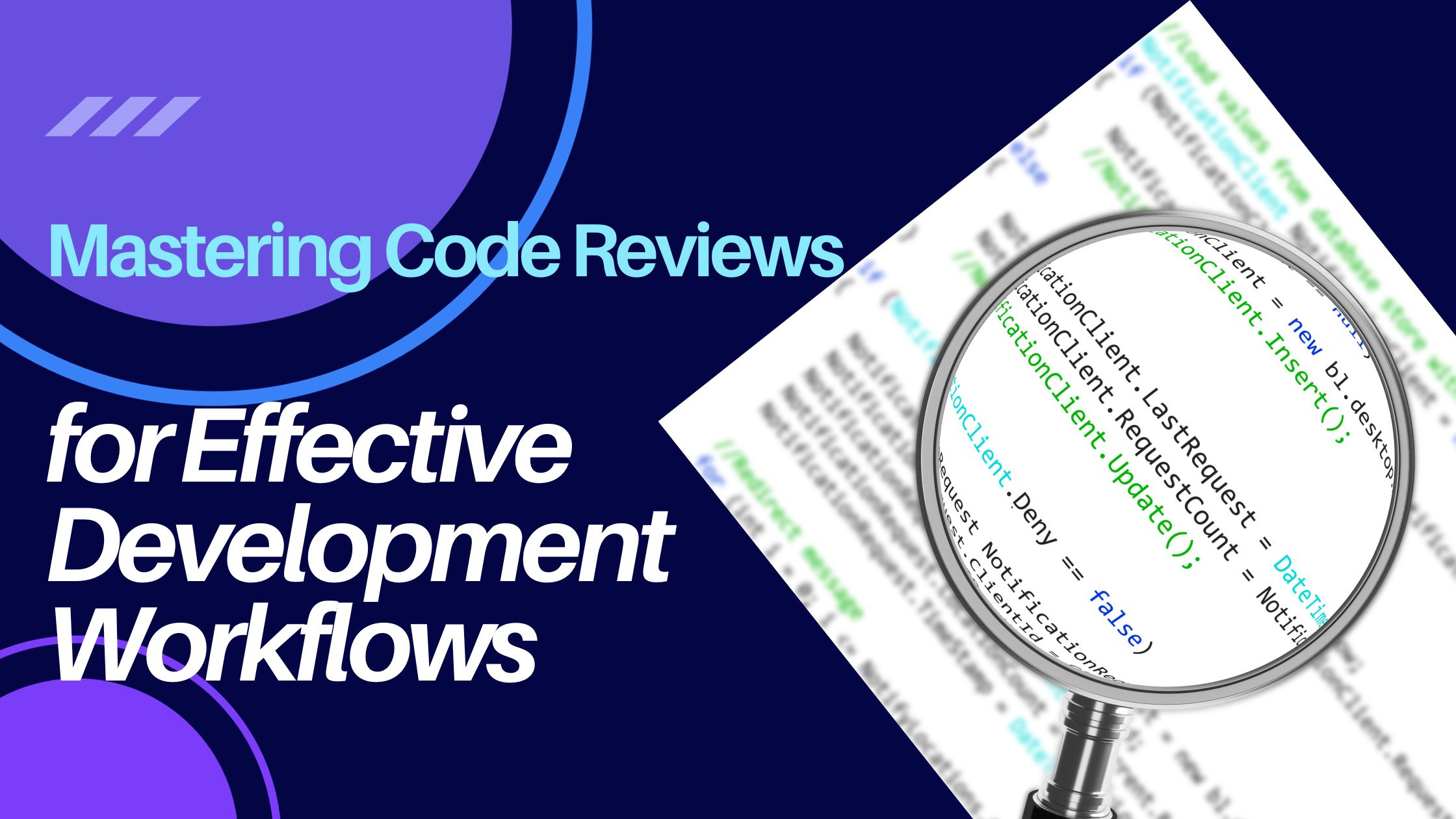 Mastering Code Reviews: Best Practices for Effective Development Workflows