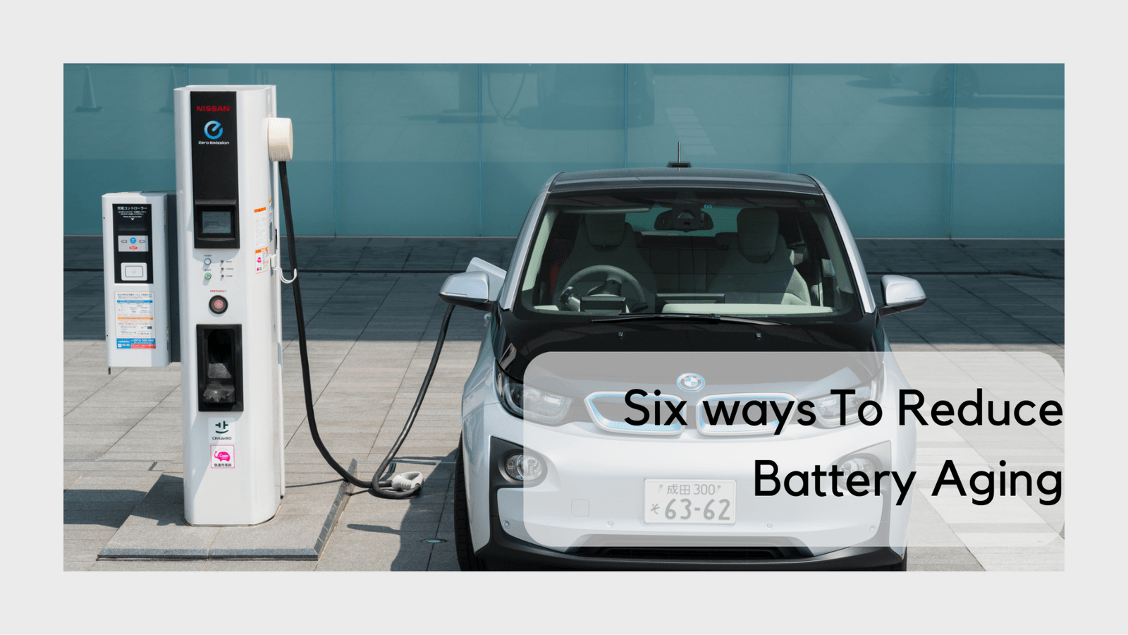 How To Extend EV Battery Life? A Guide From