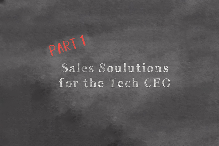 Sales Solutions for the Tech CEO