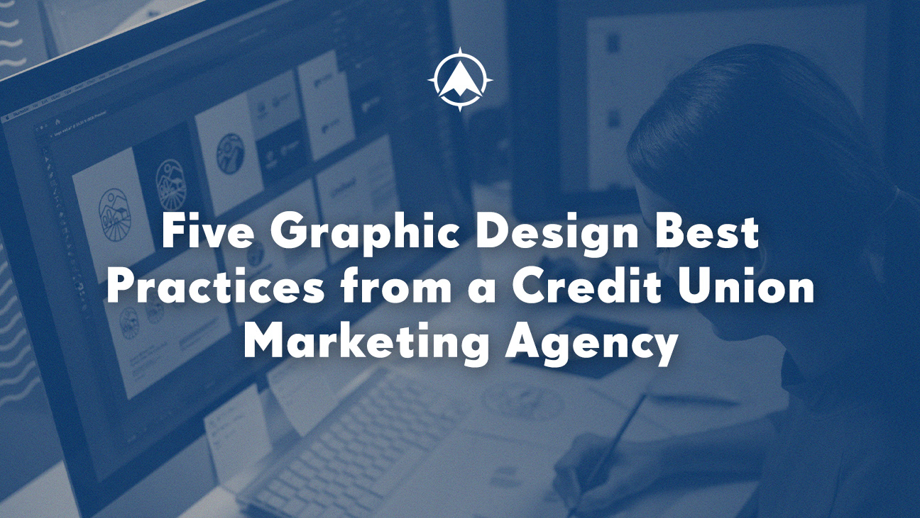 Five Graphic Design Best Practices from a Credit Union Marketing Agency