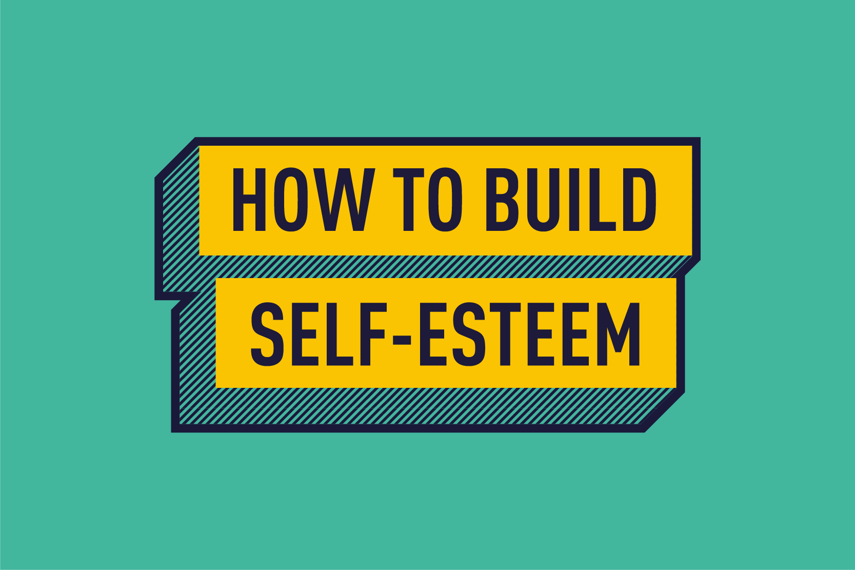 How to Build Self-Esteem