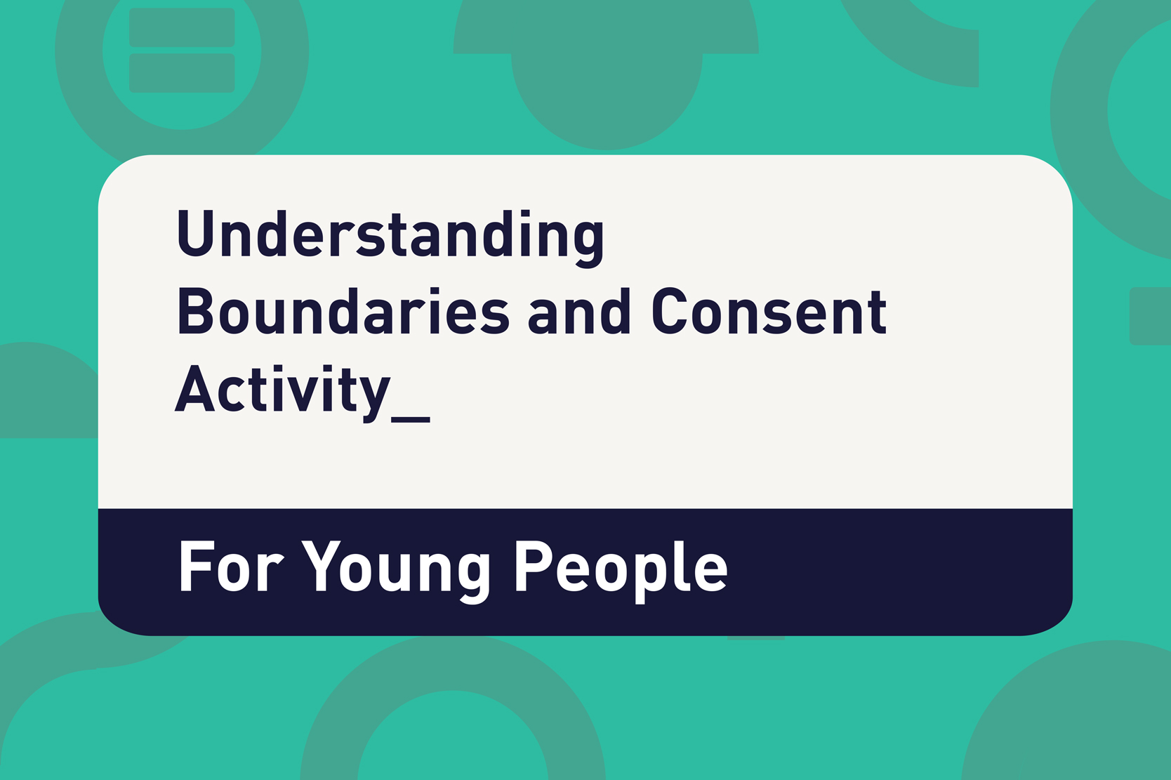 Understanding Boundaries and Consent Activity