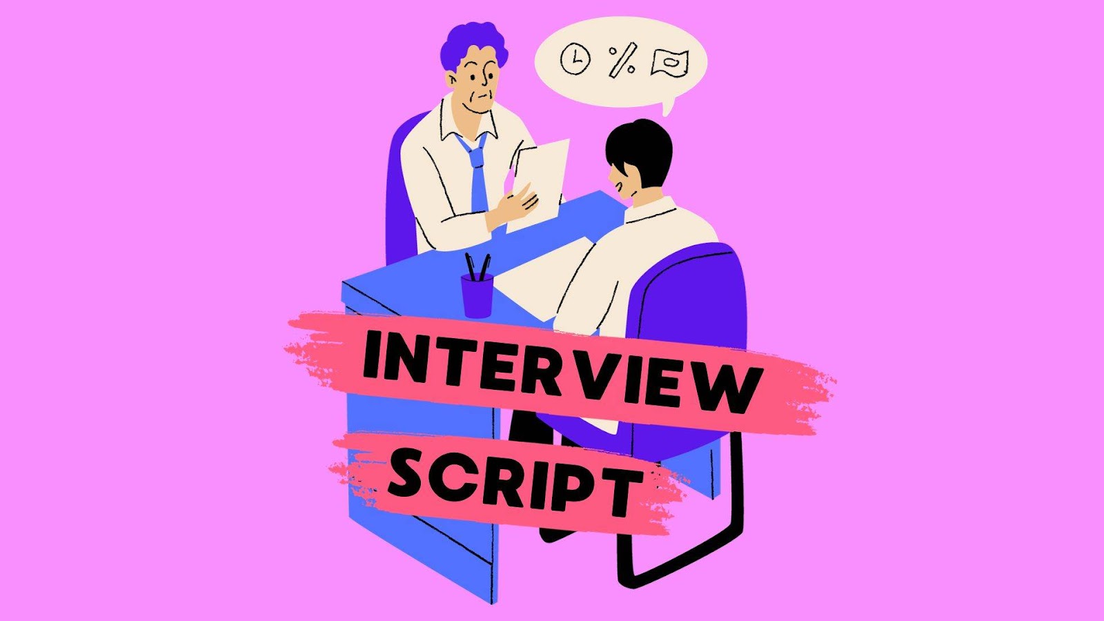 The Ultimate Guide to Interview Scripts [Including 25+ Sample Questions ...