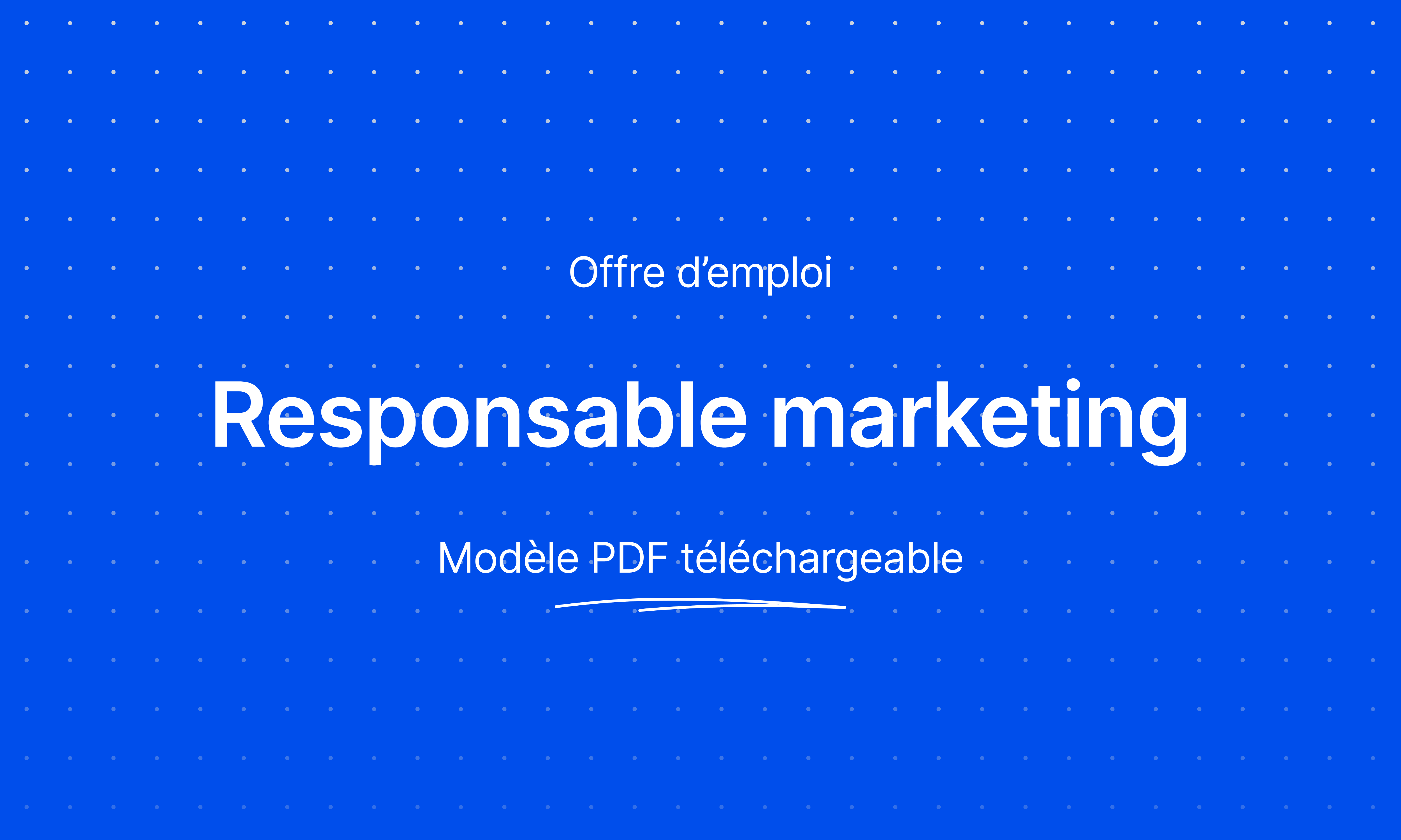 Fiche de poste Responsable marketing : Exemple, Missions, Compétences ...