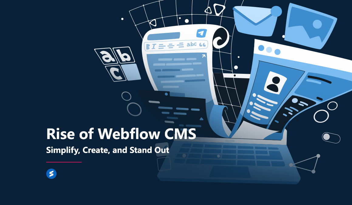 Webflow CMS: Embrace the Popularity and Standout Features