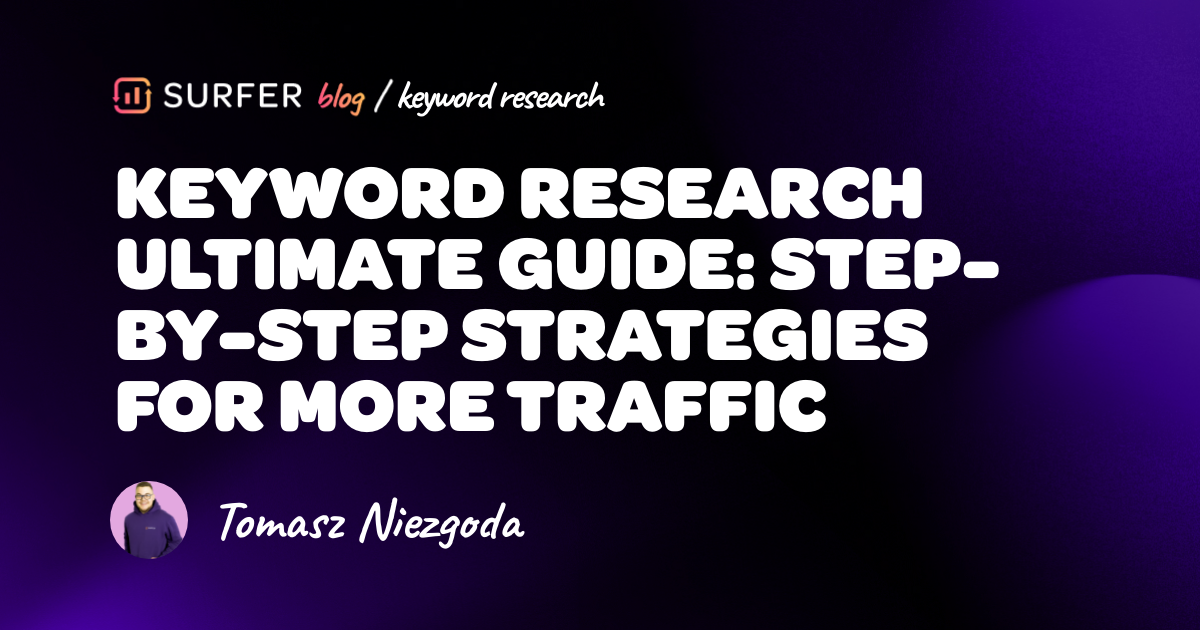 Keyword Research Ultimate Guide: Step-by-Step Strategies for more traffic