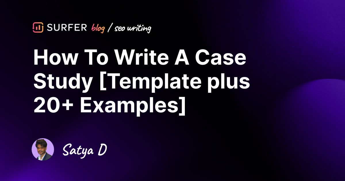 How To Write A Case Study [Template plus 20+ Examples]