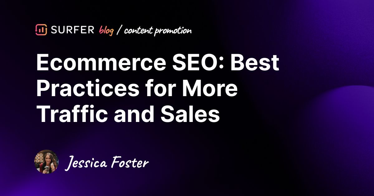 Ecommerce SEO: Best Practices for More Traffic and Sales