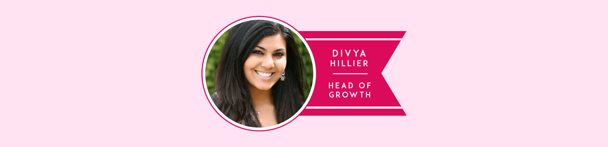 Welcome, Divya Hillier