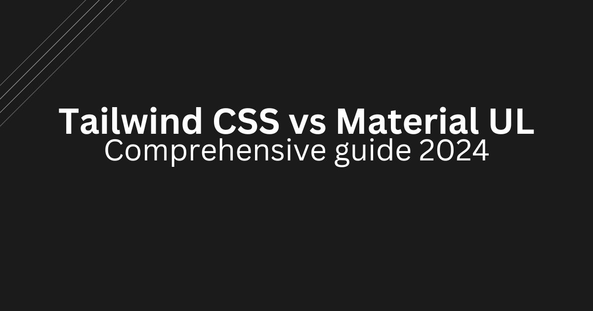 Tailwind CSS vs Material UI - A comprehensive guide 2024 | Codelevate