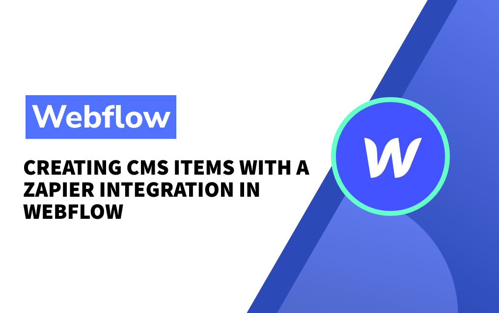 Creating CMS items with a Zapier integration in Webflow