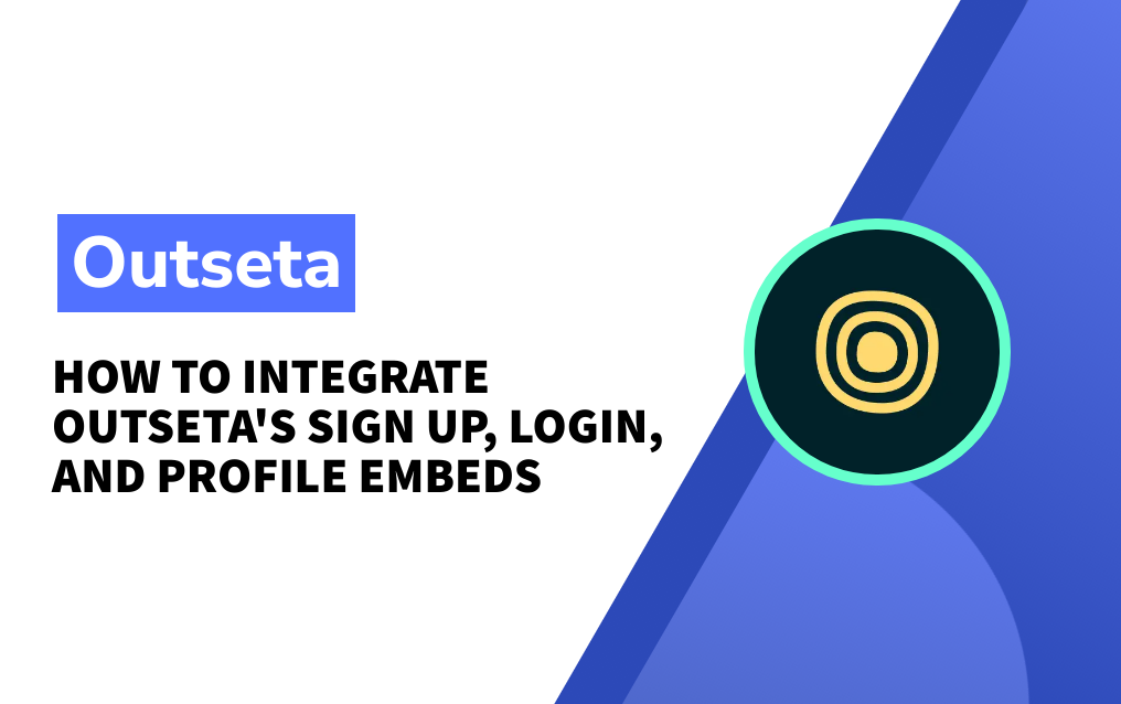 How to integrate Outseta's sign up, login, and profile embeds