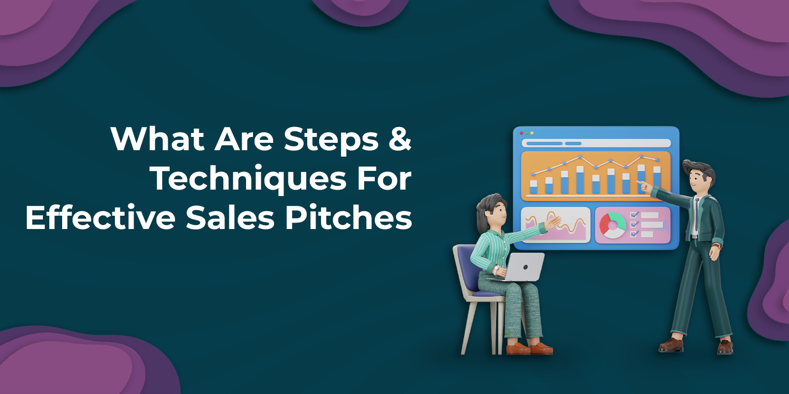 Sales Pitches Steps & Techniques For Effective Communication