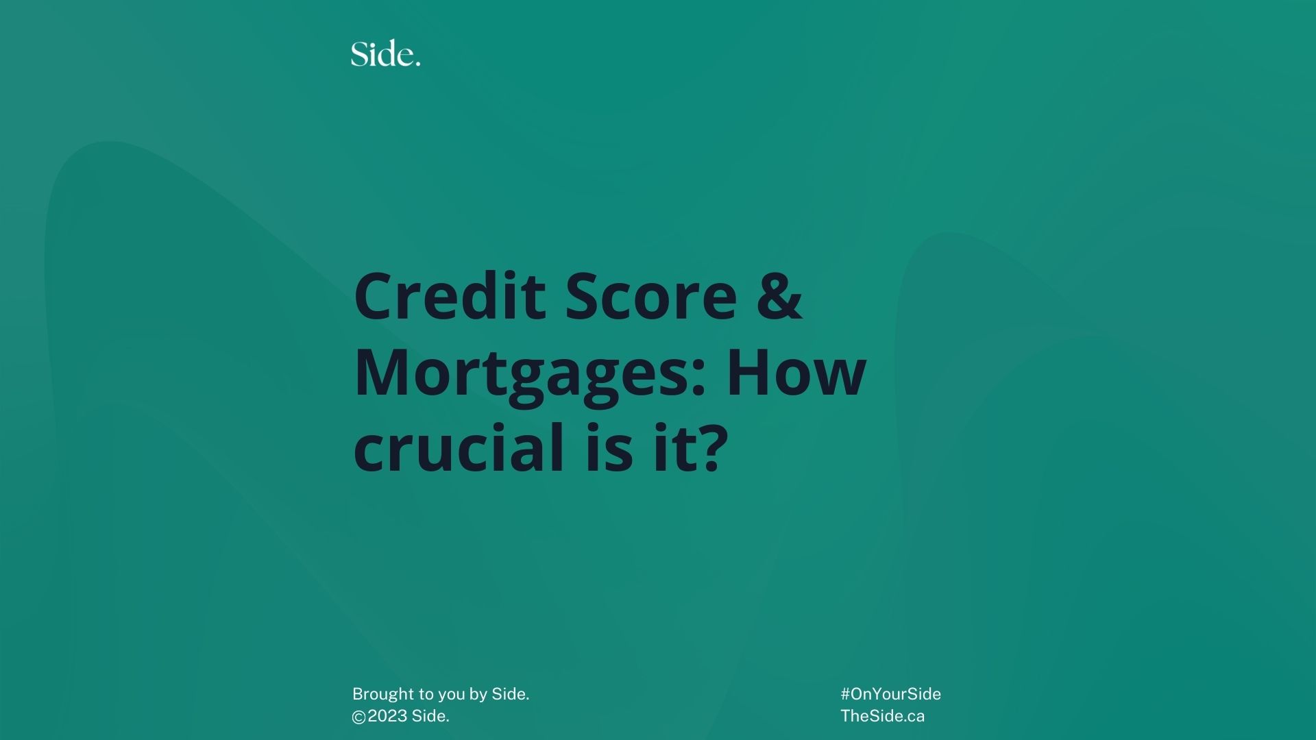 Credit Score & Mortgages Rate How Crucial Is It? By Side.