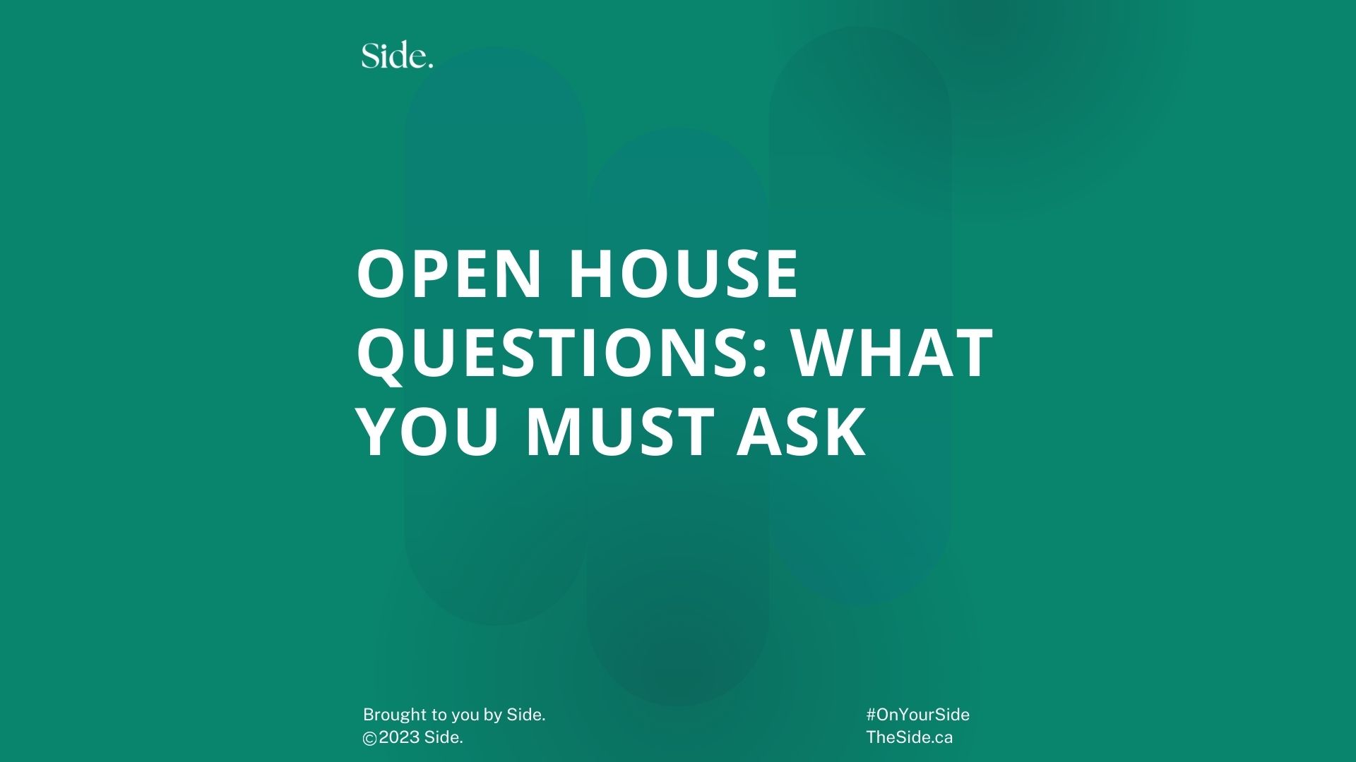 Open House Questions What you must ask By Side.