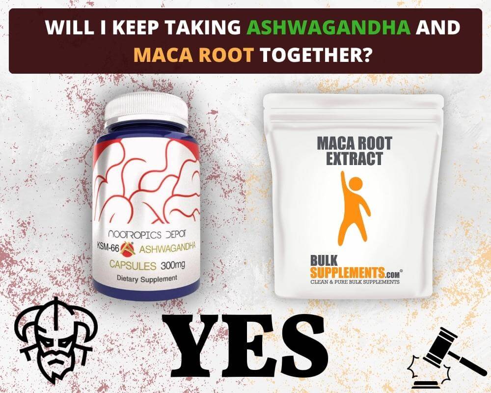 Supplement Ashwagandha and Maca Root Together?