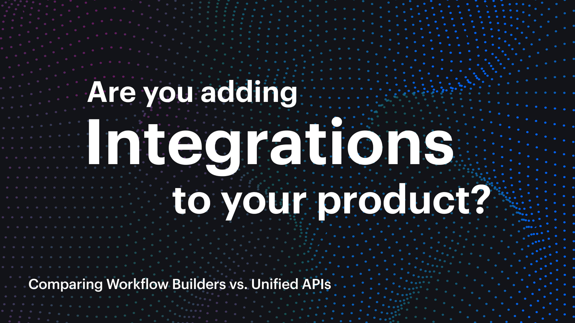 Workflow Automation vs. Unified API: What's Best for Your Integrations ...
