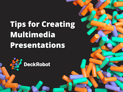 Tips for Creating Multimedia Presentations