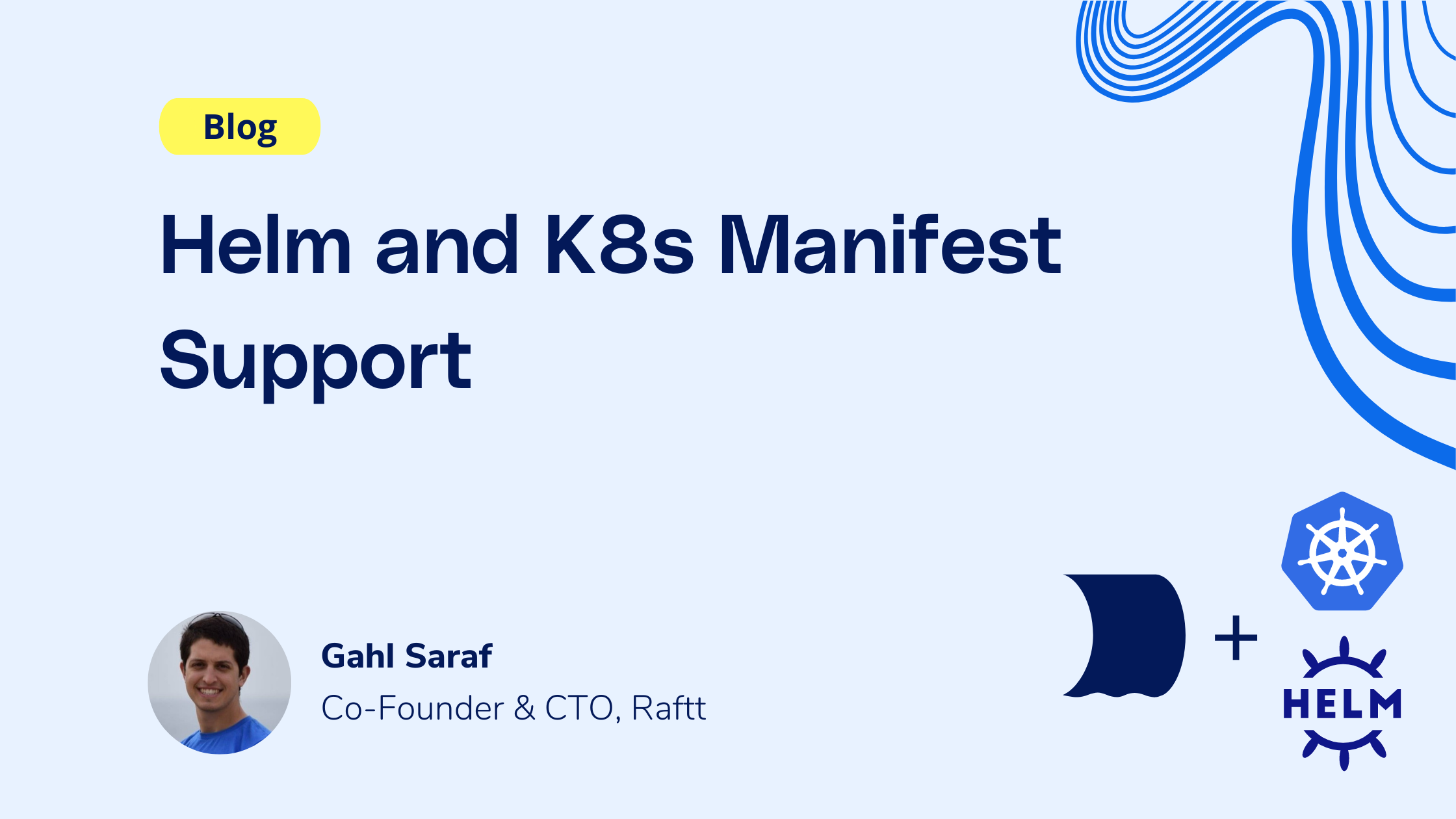 Helm and K8s Manifest Support raftt Blog