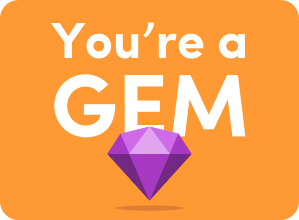 a purple diamond with the words you're a gems on it.