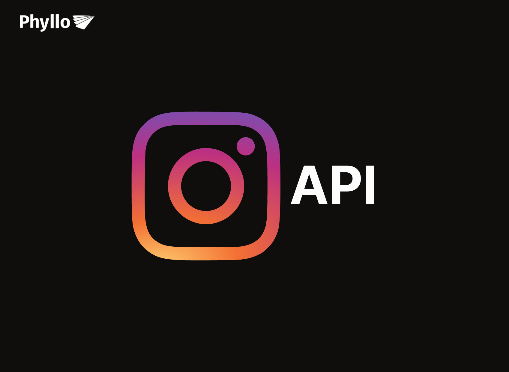 How to Use Instagram API Integration? The Ultimate Guide | Phyllo