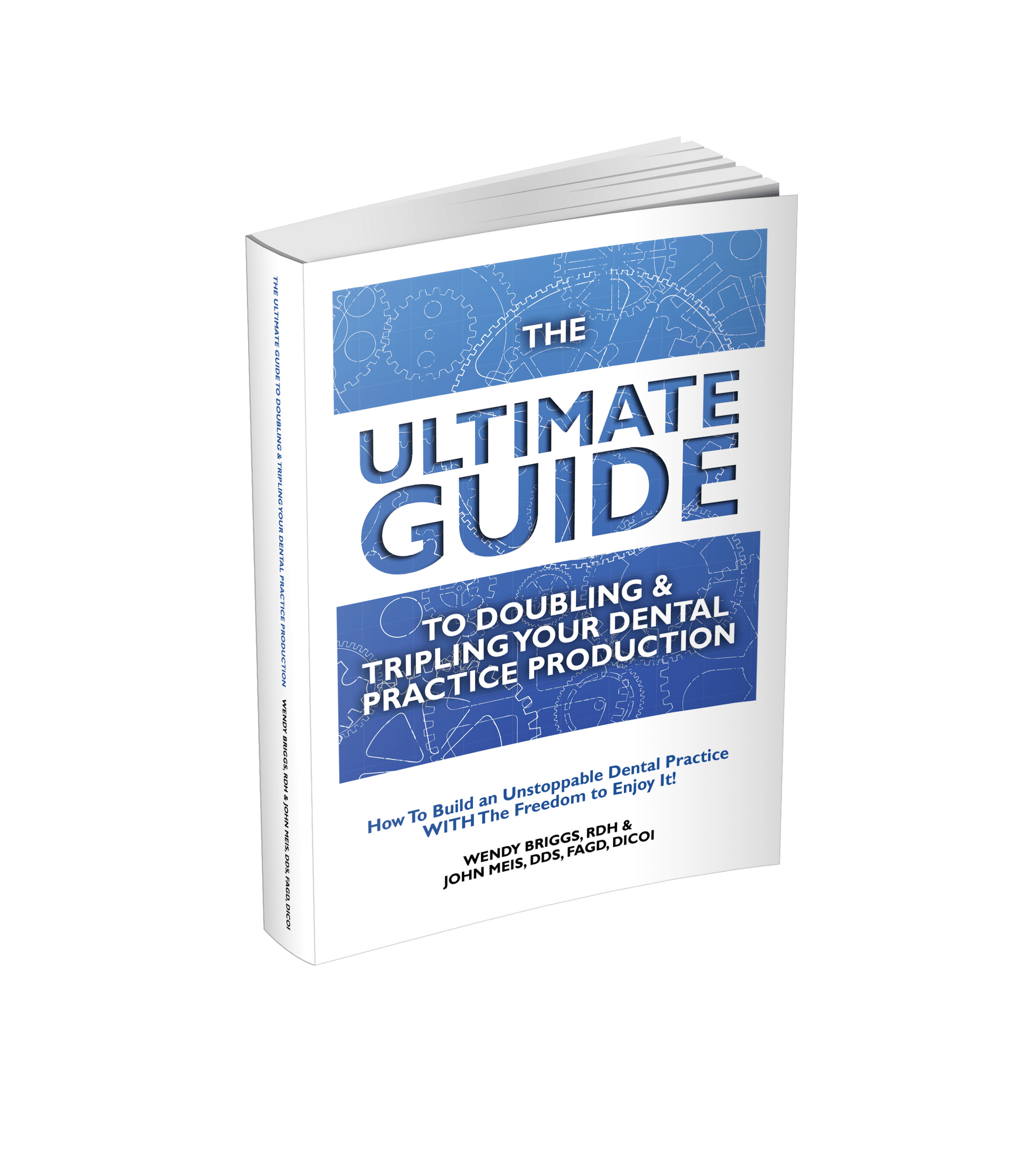 The Ultimate Guide to Doubling & Tripling Your Dental Practice Production
