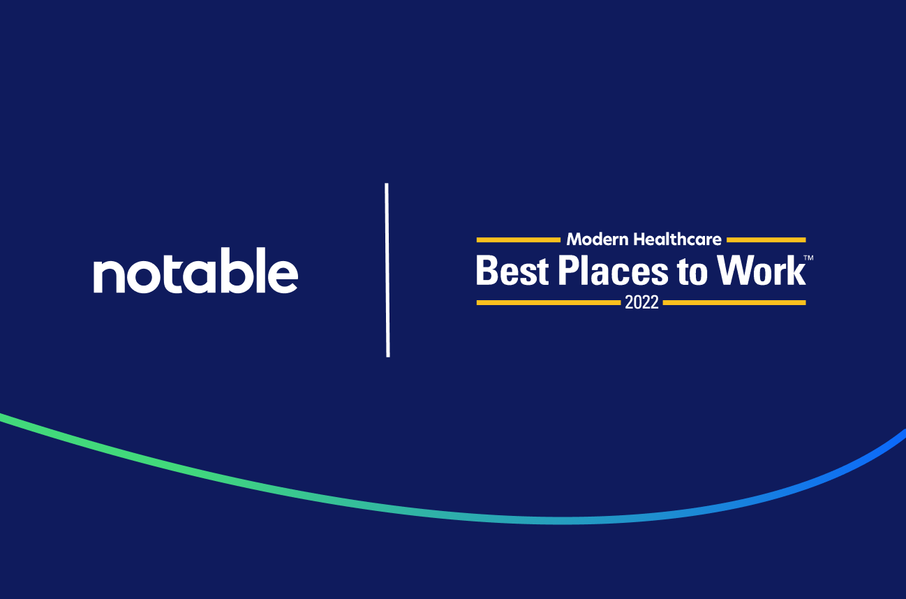 Notable recognized by Modern Healthcare as a Best Place to Work