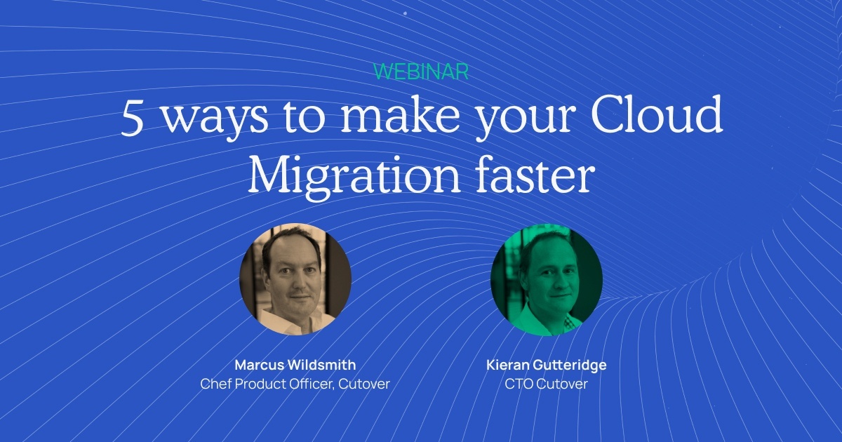 5 ways to make your Cloud Migration faster