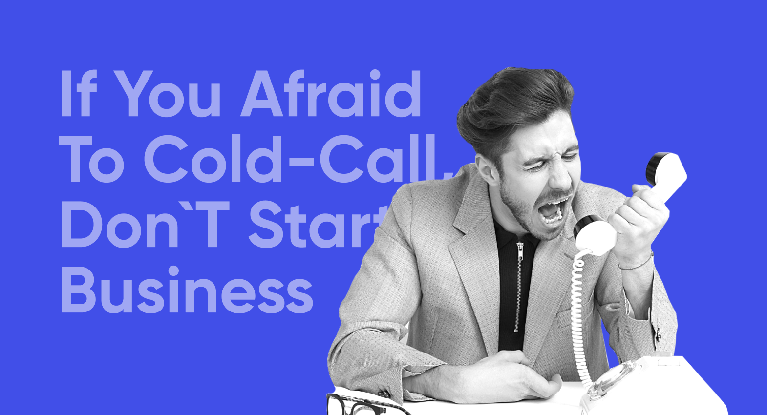 How to Your Fear of Cold Calling Salesroom