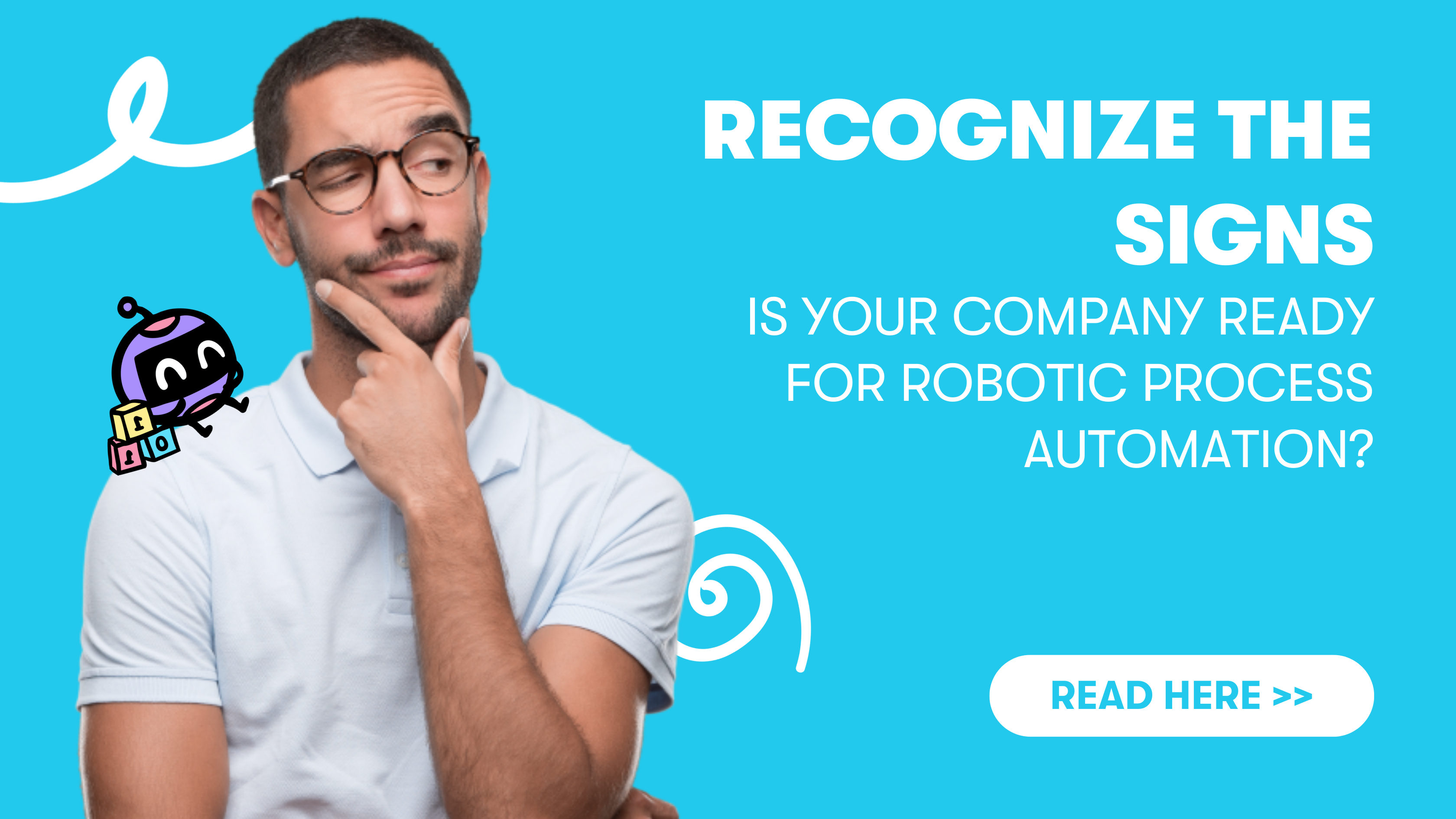 Recognize the Signs: Ready for RPA? 