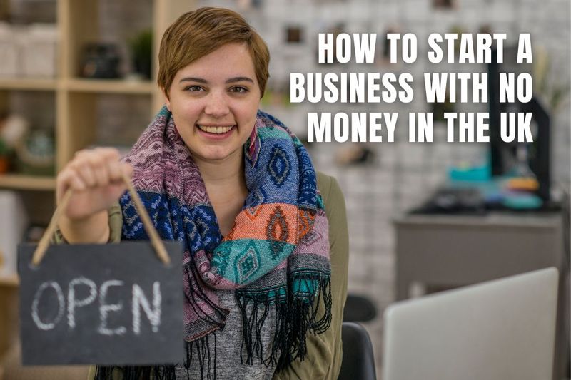 How to Start a Business with No Money in the UK