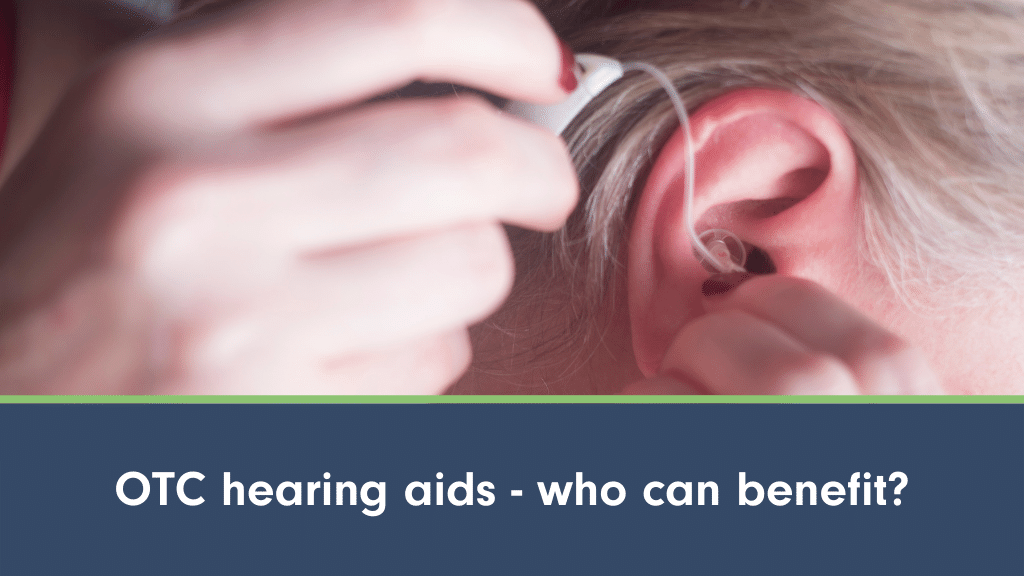 OTC hearing aids - who can benefit?