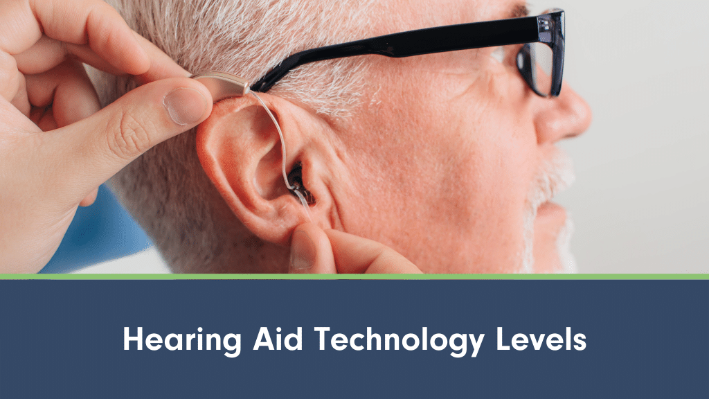 Hearing Aid Technology Levels — an Explanation