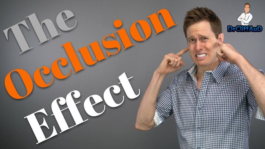 Why Do Hearing Aids Make My Voice LOUD? The Occlusion Effect