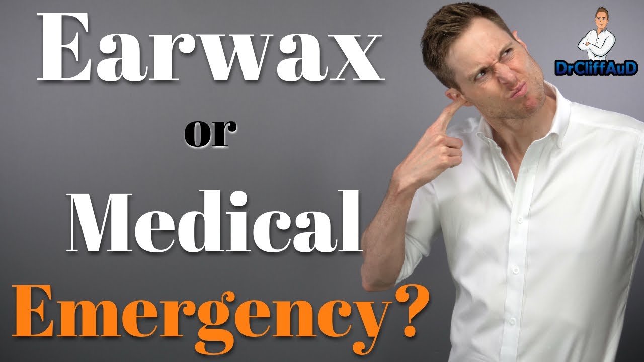 Clogged Ears Due to EARWAX or MEDICAL EMERGENCY? Sudden Sensorineural