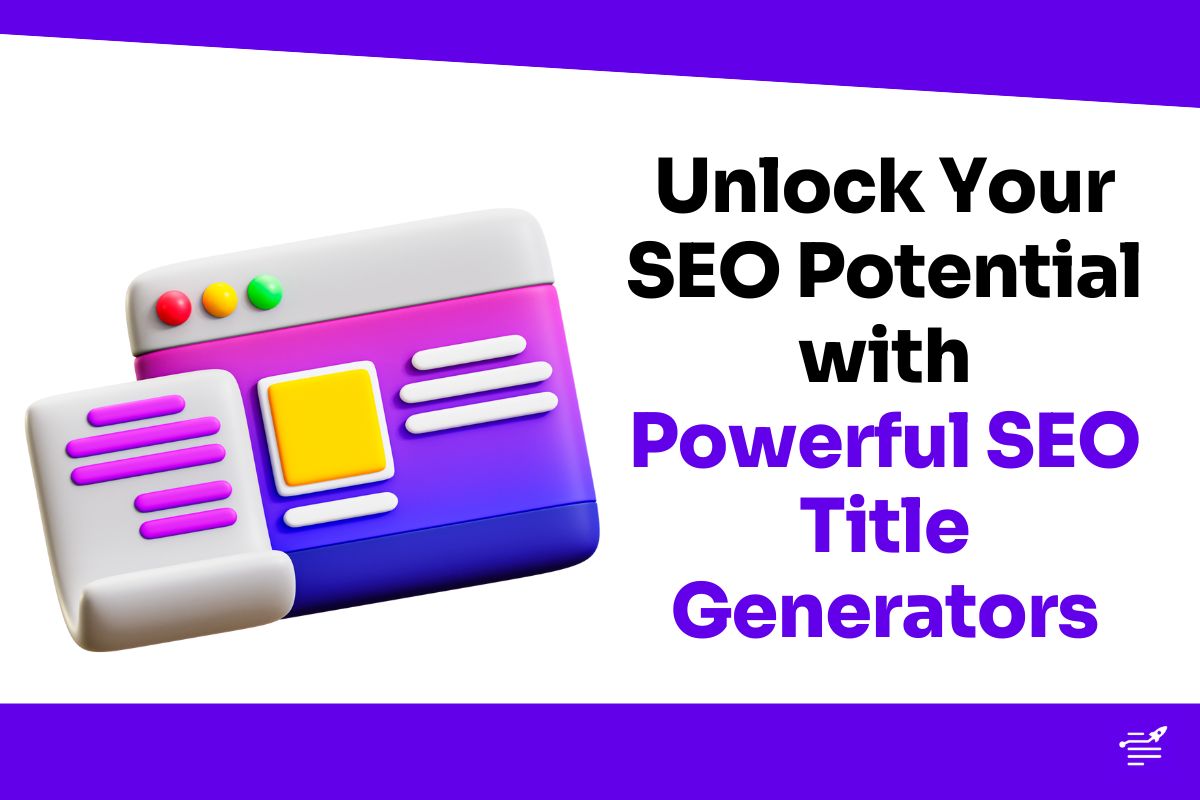 Unlock Your SEO Potential with Powerful SEO Title Generators