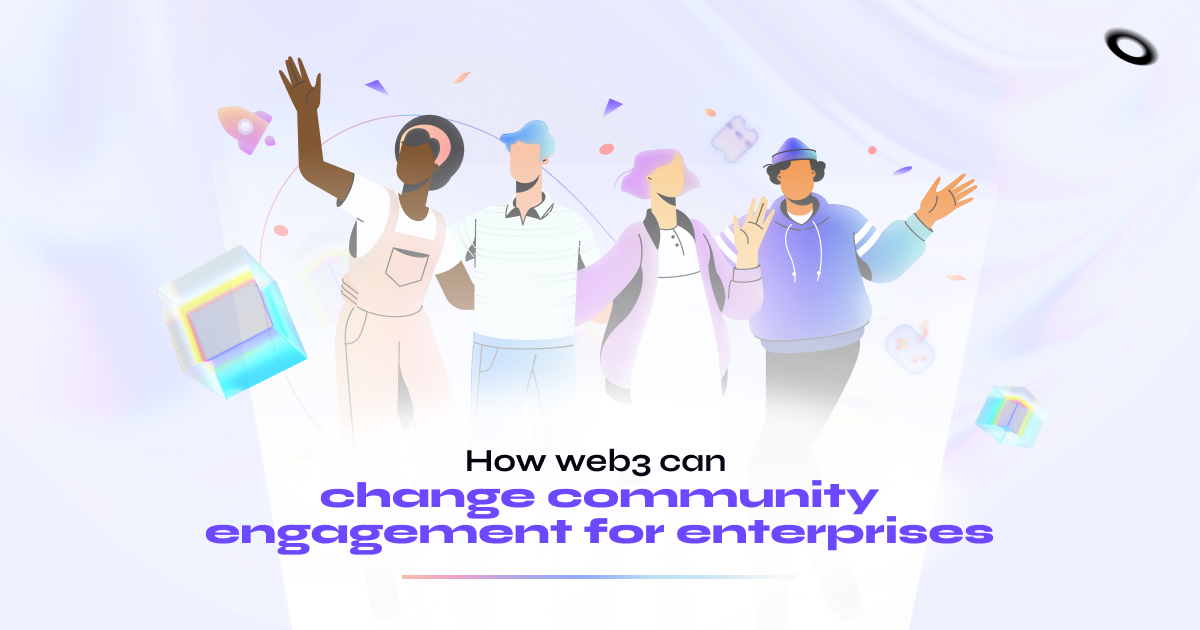 How web3 can change community engagement for enterprises