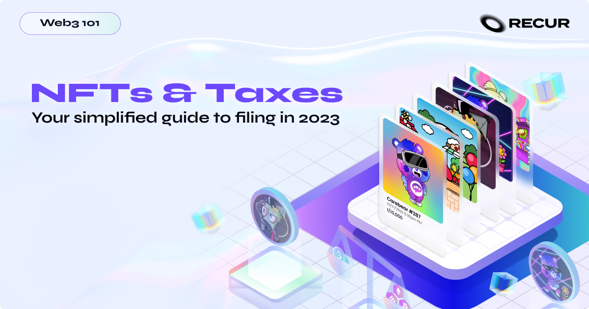 Taxes and NFTs: Your simplified guide to filing in 2023