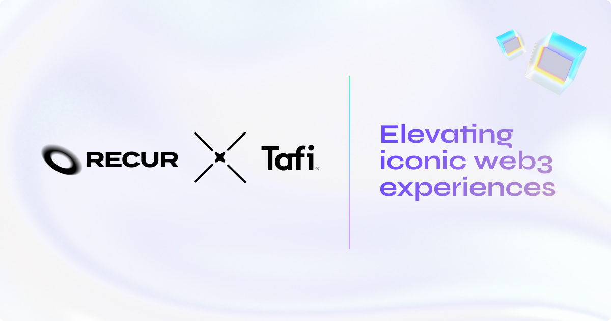 RECUR x Tafi: Elevating iconic web3 experiences