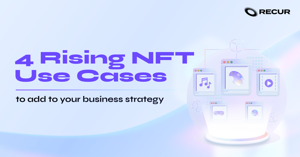 4 rising NFT use cases to add to your business strategy