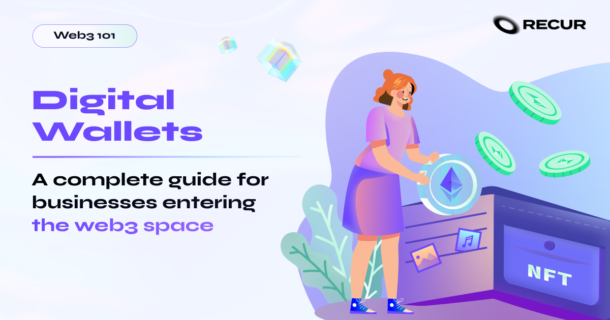 Digital wallets: A complete guide for businesses entering the web3 space