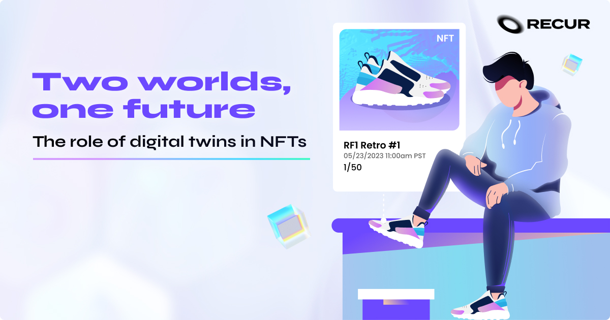 Two worlds, one future: The role of digital twins in NFTs