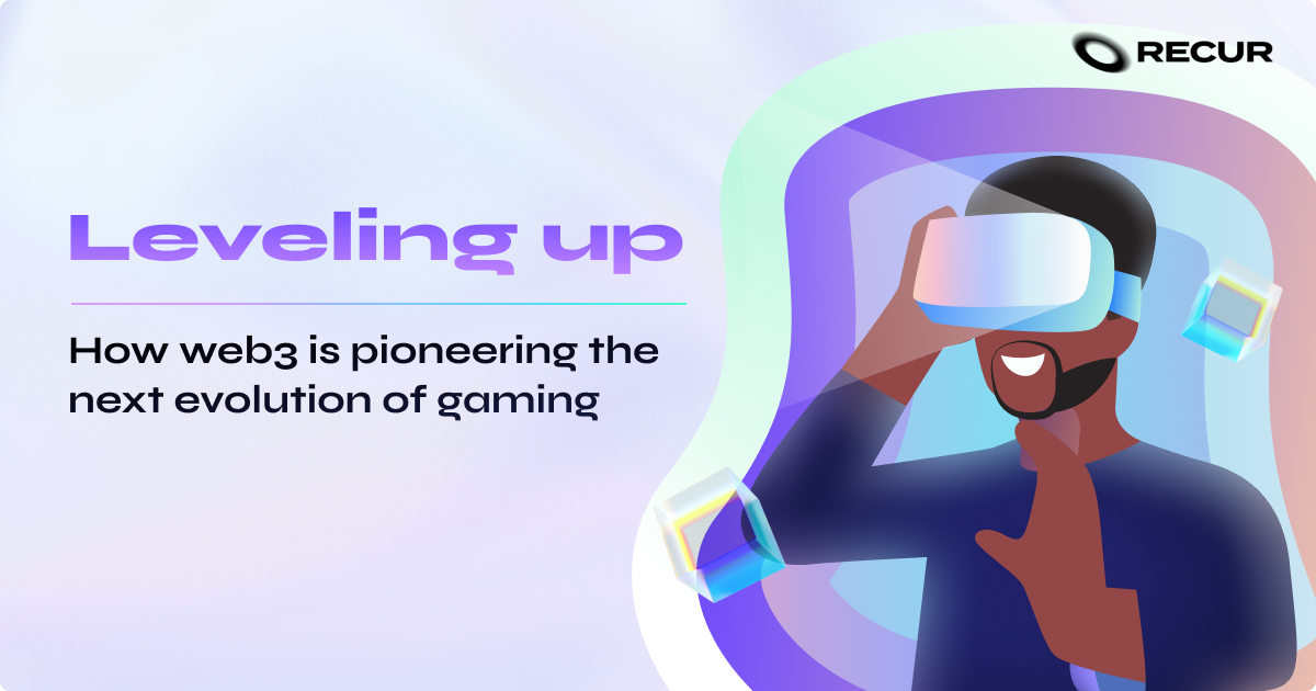 Leveling up: How web3 is pioneering the next evolution of gaming