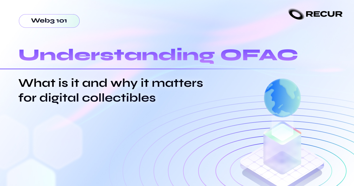 Understanding OFAC: What is it and why it matters for digital collectibles