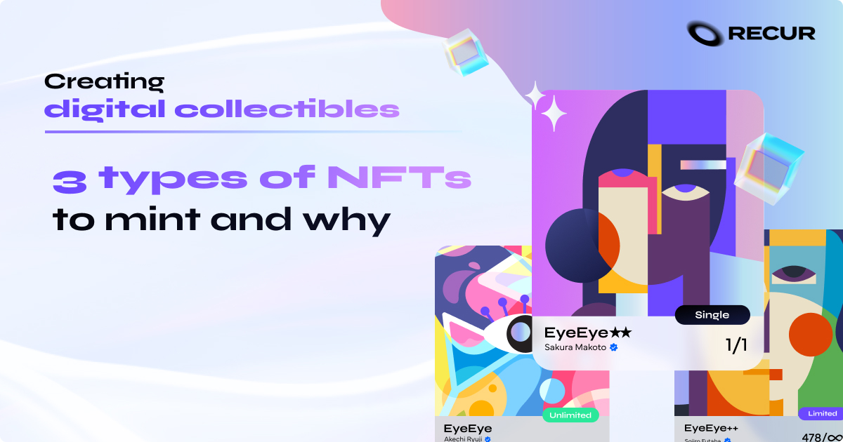 Creating digital collectibles: The 3 types of NFTs to mint and why