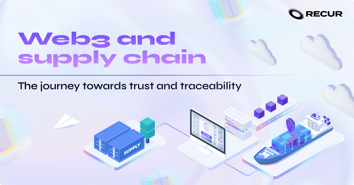 Web3 and supply chain: The journey towards trust and traceability