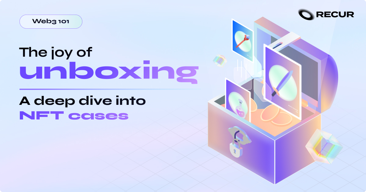 The joy of unboxing: A deep dive into NFT cases