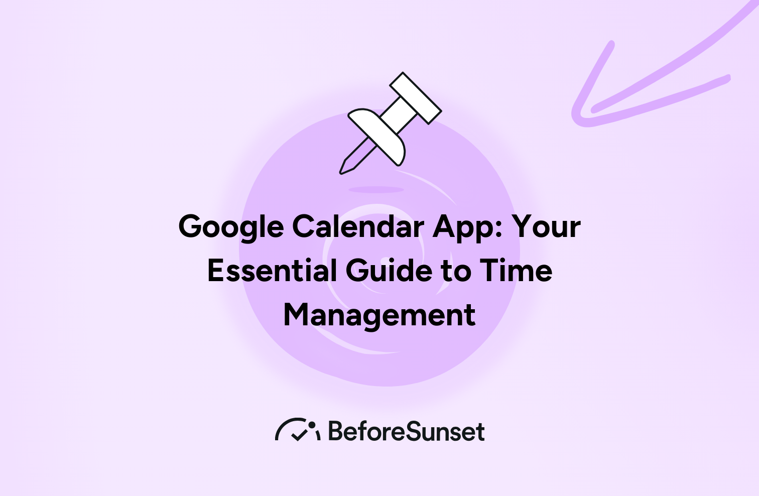 Google Calendar App: Your Essential Guide to Time Management